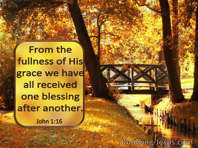 John 1:16 From The Fullness Of His Grace We Have All Received One Blessing After Another (windows)11:29